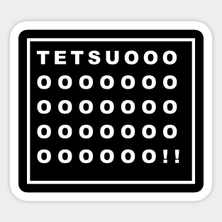 TETSUOOOOOOOOO!! Sticker